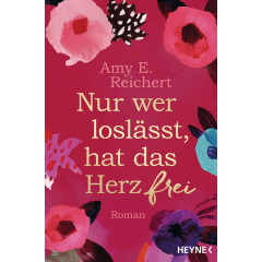 Nur wer loslässt, hat das Herz frei