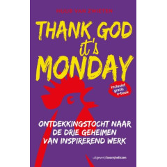 Thank God it's Monday: ontdekkingstocht naar de drie geheimen van inspirerend werk (GRA)