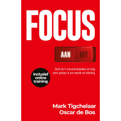 Focus AAN/UIT: Dicht de 4 concentratielekken en krijg meer gedaan in een wereld vol afleiding (Dutch Edition)