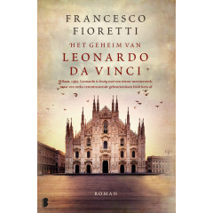 Het geheim van Leonardo da Vinci: Milaan, 1495. Leonardo is bezig met een nieuw meesterwerk, maar een reeks verontrustende gebeurtenissen leidt hem af (Dutch Edition)