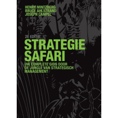 Strategie-safari / druk 2: uw complete gids door de jungle van strategisch management