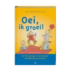 Oei, ik groei!: de tien sprongen in de mentale ontwikkeling van je baby