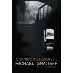 The Lesser Evil: Political Ethics in an Age of Terror (Gifford Lectures)