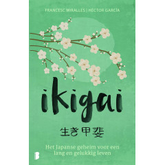 Ikigai: de Japanse geheimen voor een lang, gezond en gelukkig leven (Dutch Edition)