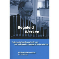 Begeleid werken: trajectontwikkeling op basis van een individuele, vraaggerichte benadering