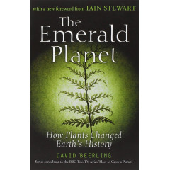 The Emerald Planet: How Plants Changed Earth's History
