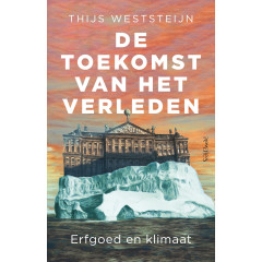 De toekomst van het verleden: erfgoed en klimaat