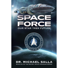 Space Force: Our Star Trek Future (Secret Space Programs)