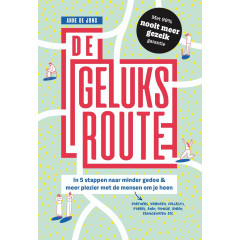 De geluksroute: In 5 stappen naar minder gedoe & meer plezier met de mensen om je heen