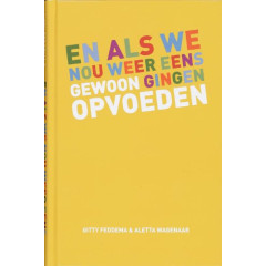 En als we nou weer eens gewoon gingen opvoeden