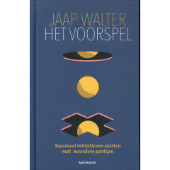 Het Voorspel: Succesvol initiatieven starten met meerdere partijen
