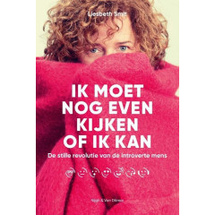 Ik moet nog even kijken of ik kan: de stille revolutie van de introverte mens