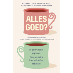 Alles goed?: in gesprek over depressie : naasten delen hun verhaal en inzichten