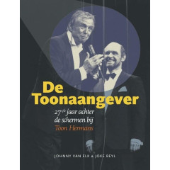 De Toonaangever: 27½ jaar achter de schermen bij Toon Hermans