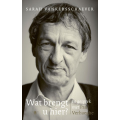 Wat brengt u hier?: In gesprek met Paul Verhaeghe
