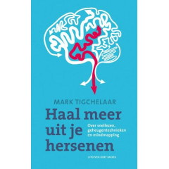Haal meer uit je hersenen: over leer snellezen, geheugentechnieken en mindmapping