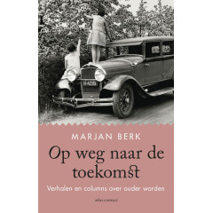 Op weg naar de toekomst: verhalen en columns over het leven