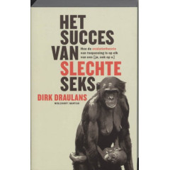 Het succes van slechte seks / druk 1: hoe de evolutietheorie van toepassing is op elk van ons ( ja, ook op u)