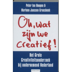 Oh, wat zijn we creatief ! / druk 1: het grote creativiteitsonderzoek bij ondernemend Nederland