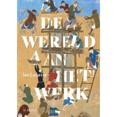De wereld aan het werk: van de prehistorie tot nu