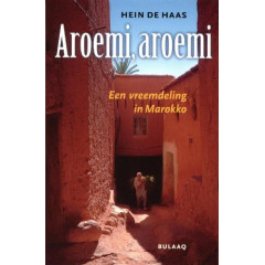 Aroemi, aroemi: een vreemdeling in Marokko