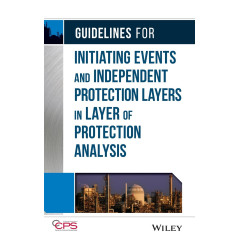 Guidelines for Initiating Events and Independent Protection Layers in Layer of Protection Analysis