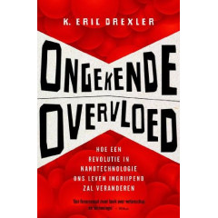 Ongekende overvloed: hoe een revolutie in nanotechnologie ons leven ingrijpend zal veranderen