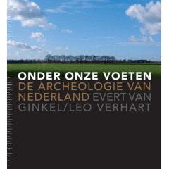 Onder onze voeten, de archeologie van Nederland