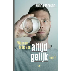 Waarom iedereen altijd gelijk heeft (Dutch Edition)