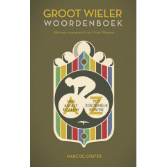 Groot wielerwoordenboek: van asfalteczeem tot zoetemelk-positie