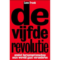 De Vijfde Revolutie: Omdat hersenwetenschap onze wereld gaat veranderen (Dutch Edition)