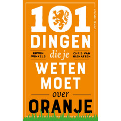 101 dingen die je weten moet over Oranje