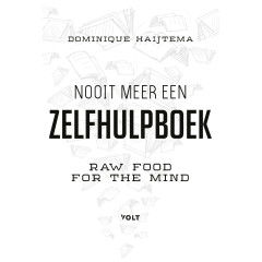 Nooit meer een zelfhulpboek: raw food for the mind
