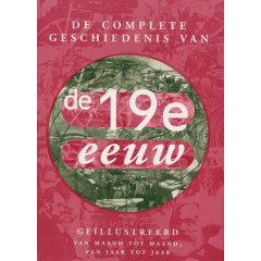 De complete geschiedenis van de 19e eeuw: van maand tot maand, van jaar tot jaar