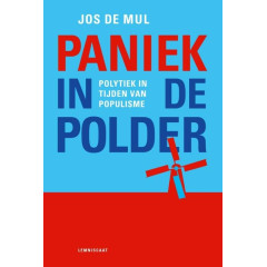 Paniek in de polder: herziene editie met een nieuwe inleiding: polytiek in tijden van populisme
