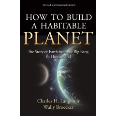 How to Build a Habitable Planet: The Story of Earth from the Big Bang to Humankind - Revised and Expanded Edition