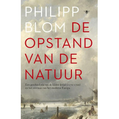 De opstand van de natuur: een geschiedenis van de Kleine IJstijd (1570-1700) en het ontstaan van het moderne Europa