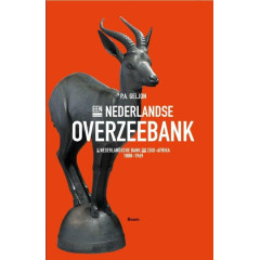 Een Nederlandse Overzeebank: De Nederlandsche Bank voor Zuid-Afrika, 1888-1969