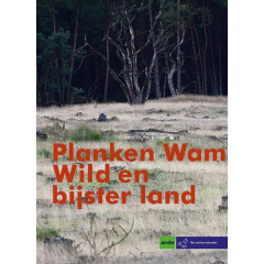 Wild en bijster land: Planken Wambuis