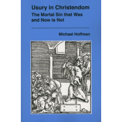 Usury in Christendom: The Mortal Sin that Was and Now is Not