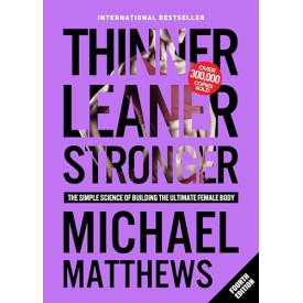 Thinner Leaner Stronger: The Simple Science of Building the Ultimate Female Body