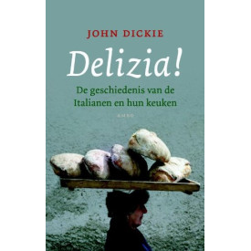 Delizia!: de geschiedenis van de Italianen en hun keuken