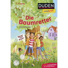 Duden Leseprofi - Die Baumretter, 2. Klasse: Kinderbuch für Erstleser ab 7 Jahren (DUDEN Leseprofi 2. Klasse)
