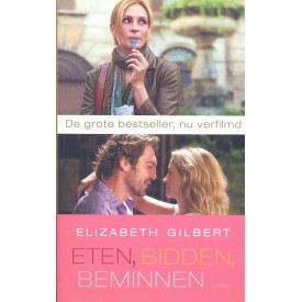 Eten, bidden, beminnen: De zoektocht van een vrouw in Italie, India en Indonesie