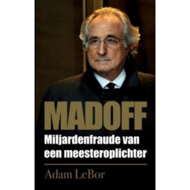Madoff: miljarden fraude van een meesteroplichter