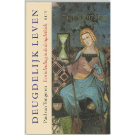 Deugdelijk leven: Een inleiding in de Deugdethiek