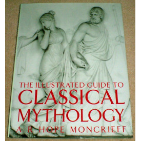 The Illustrated Guide to Classical Mythology