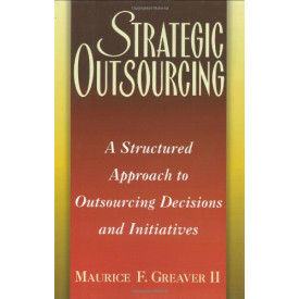 Strategic Outsourcing: A Structured Approach to Outsourcing Decisions and Initiatives