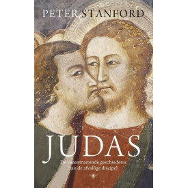 Judas: de verontrustende geschiedenis van de afvallige discipel (Dutch Edition)