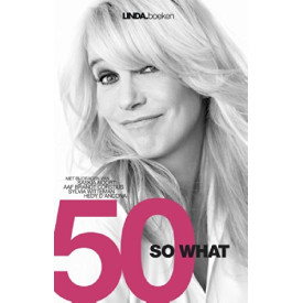 50 so what: Saskia Noort, Aaf Brandt Corstius, Sylvia Witteman, Hedy D'Ancona ... [et al.]